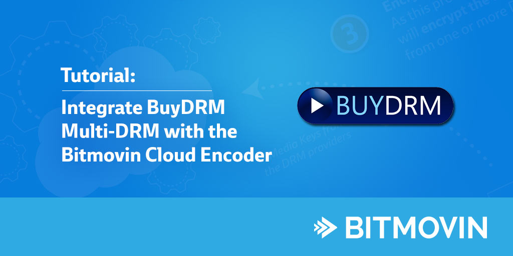 BuyDRM tutorial Bitmovin Multi-DRM