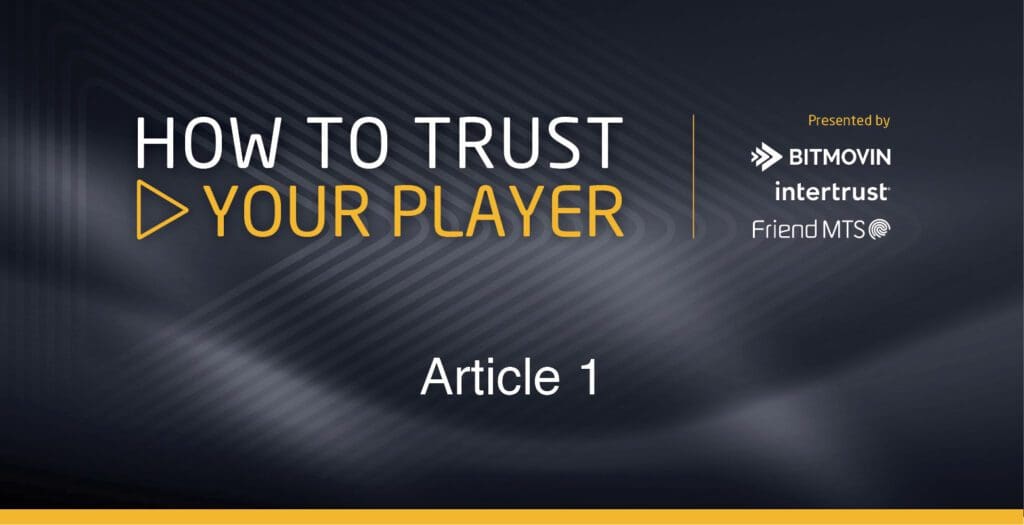 How to Trust Your Player - Bitmovin