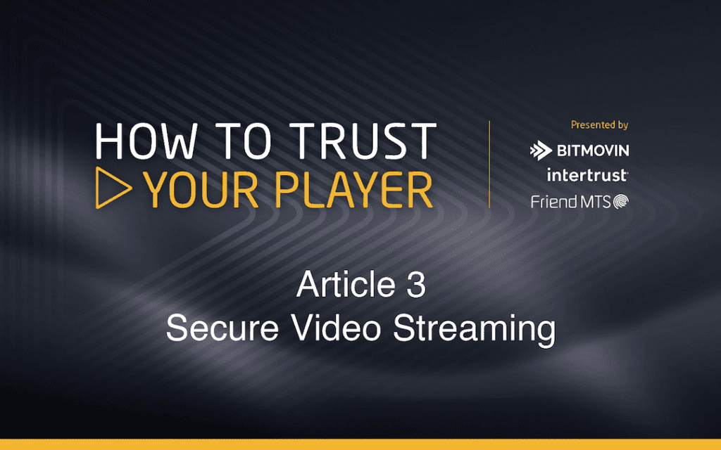 How to trust your player - Bitmovin