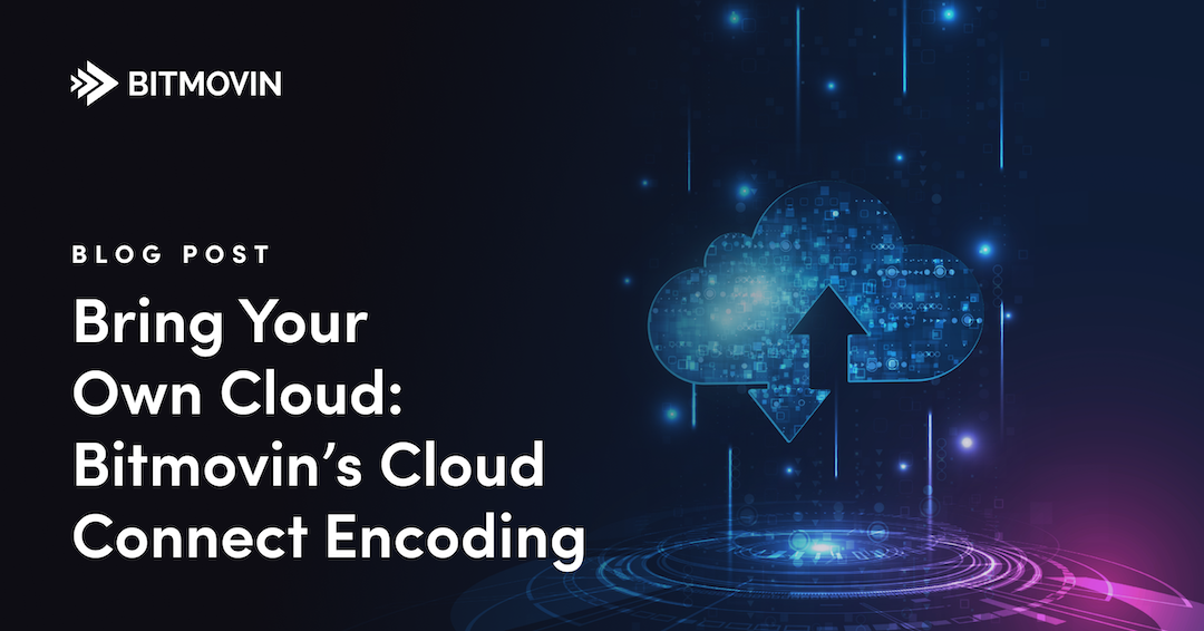 Bring Your Own Cloud: Introduction To Bitmovin Cloud Connect Encoding ...