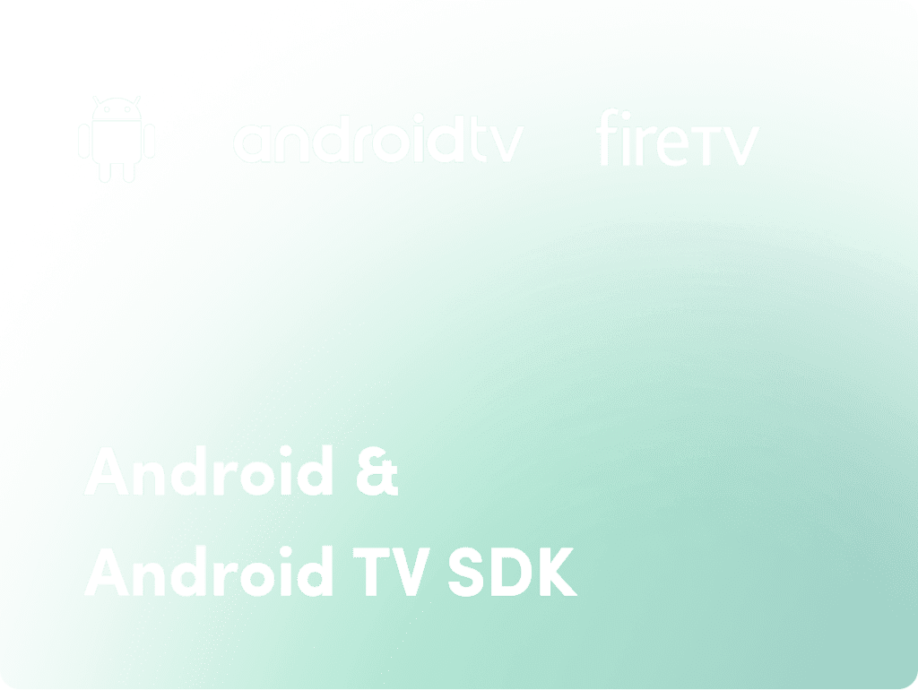 Android and Android TV SDK